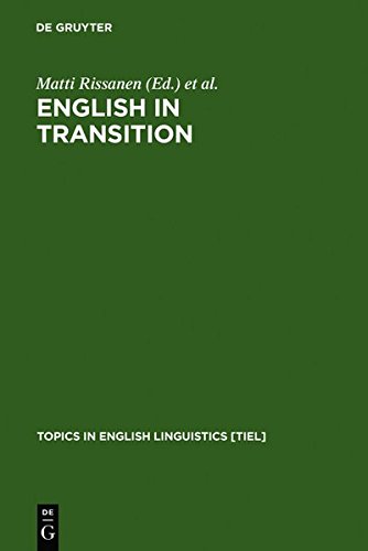 English in Transition: Corpus-based Studies in Linguistic Variation and Genre Styles (Topics in English Linguistics [TiEL], Band 23)