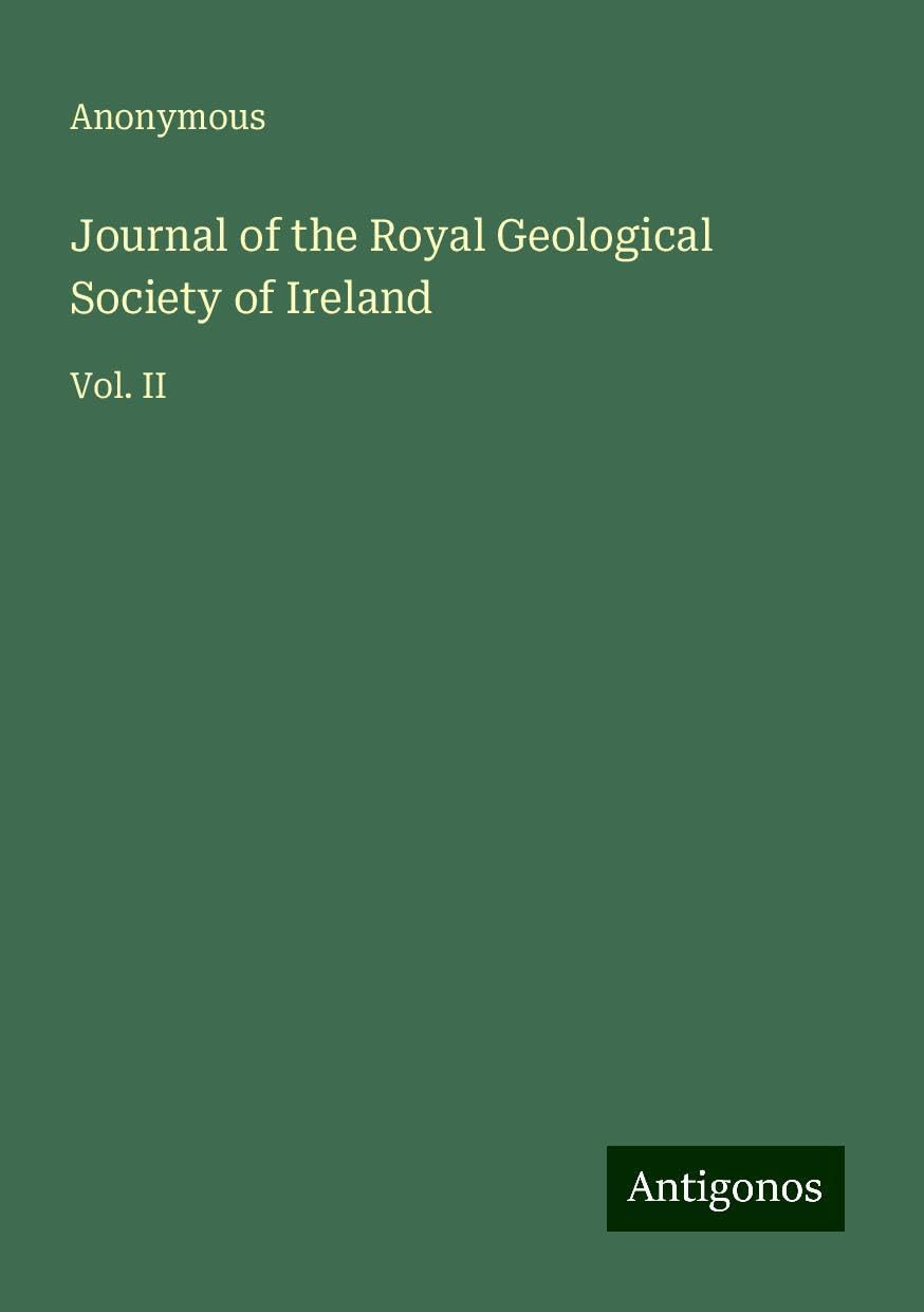 Journal of the Royal Geological Society of Ireland: Vol. II
