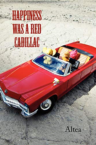 Happiness was a Red Cadillac