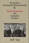 Propyläen Geschichte Deutschlands, Bd.8: Die verspielte Freiheit. Der Weg der Republik von Weimar in den Untergang 1918 bis 1933