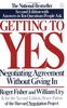 Getting to Yes: Negotiating Agreement Without Giving In; Second Edition