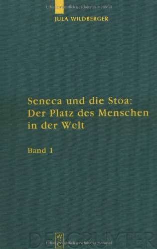 Seneca und die Stoa 1. Der Platz des Menschen in der Welt: 2 Bände (Untersuchungen Zur Antiken Literatur Und Geschichte)