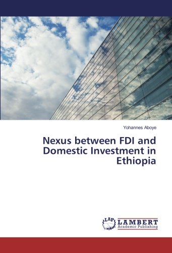 Nexus between FDI and Domestic Investment in Ethiopia