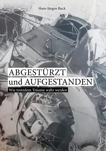 Abgestürzt und aufgestanden: Wie trotzdem Träume wahr werden