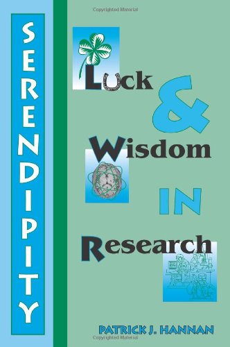 Patrick J Serendipity, Luck And Wisdom In Research