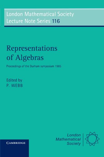 Representations of Algebras: Proceedings of the Durham Symposium 1985 (London Mathematical Society Lecture Note Series, Band 116)