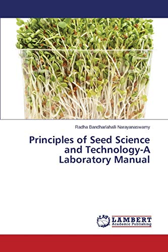 Principles of Seed Science and Technology-A Laboratory Manual