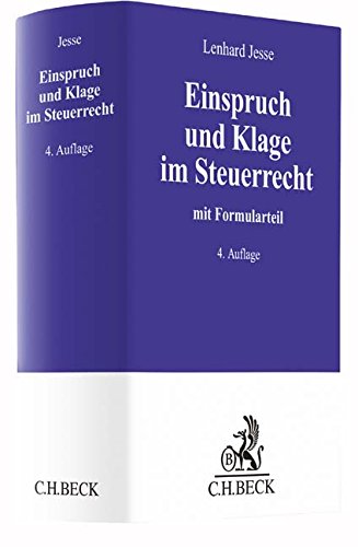 Einspruch und Klage im Steuerrecht: Mit Musterformularen und praktischen Beispielen