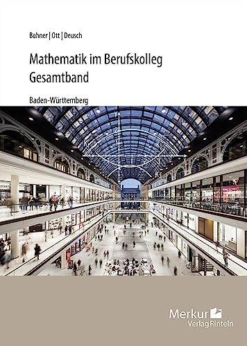 Mathematik im Berufskolleg - Gesamtband: (Baden-Württemberg)