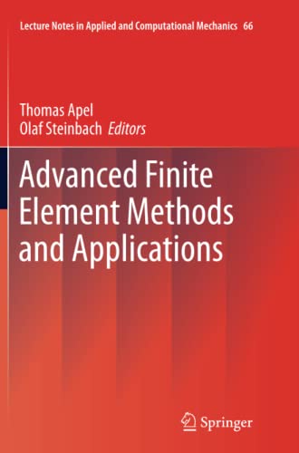 Advanced Finite Element Methods and Applications (Lecture Notes in Applied and Computational Mechanics, Band 66)