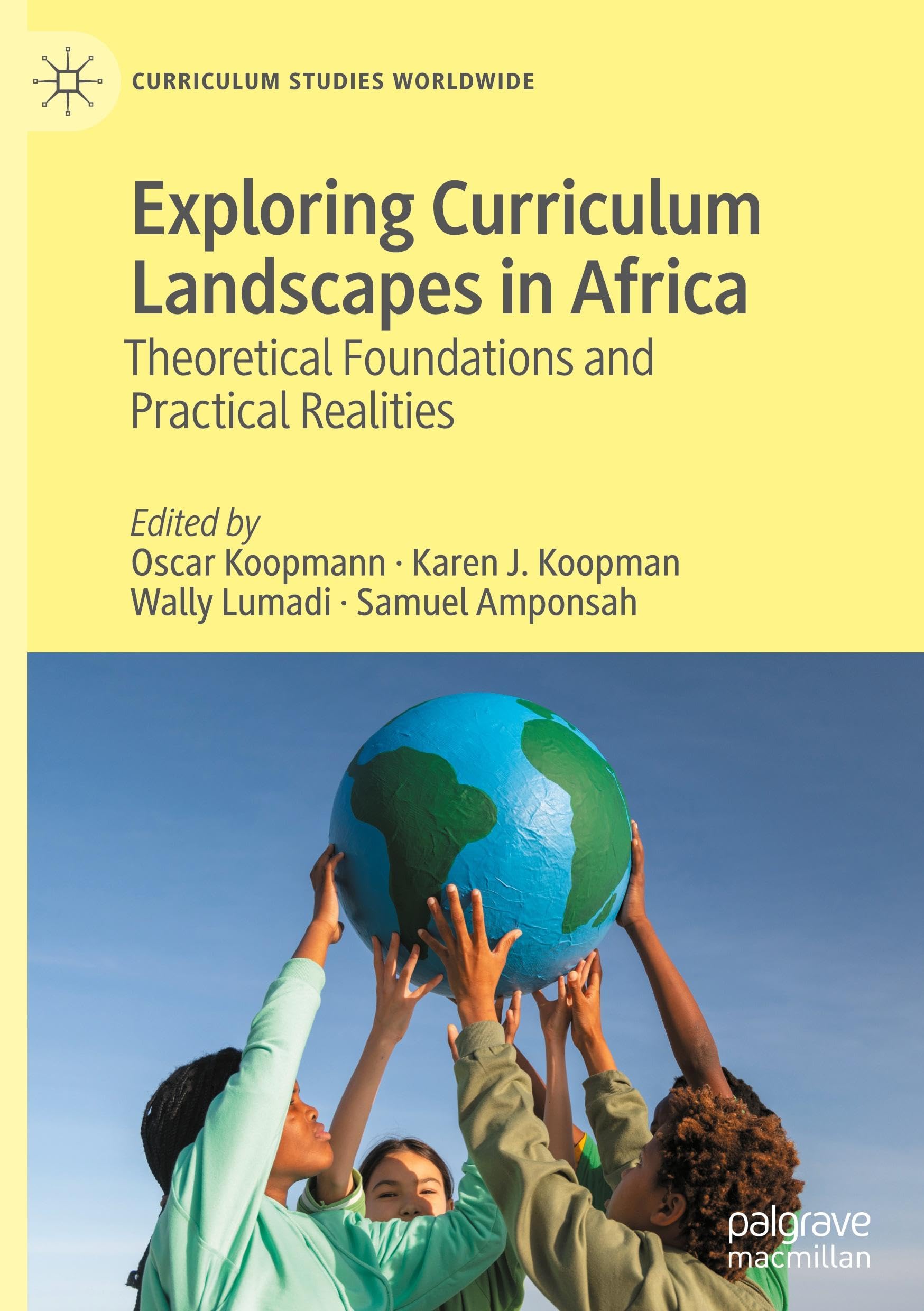 Exploring Curriculum Landscapes in Africa: Theoretical Foundations and Practical Realities (Curriculum Studies Worldwide)