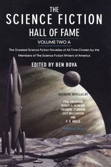 The Science Fiction Hall of Fame, Volume Two A: The Greatest Science Fiction Novellas of All Time Chosen by the Members of the Science Fiction Writers (Sf Hall of Fame)
