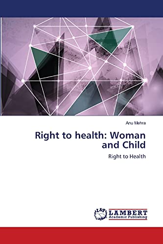 Right to health: Woman and Child: Right to Health
