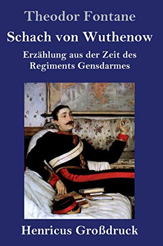 Schach von Wuthenow (Großdruck): Erzählung aus der Zeit des Regiments Gensdarmes