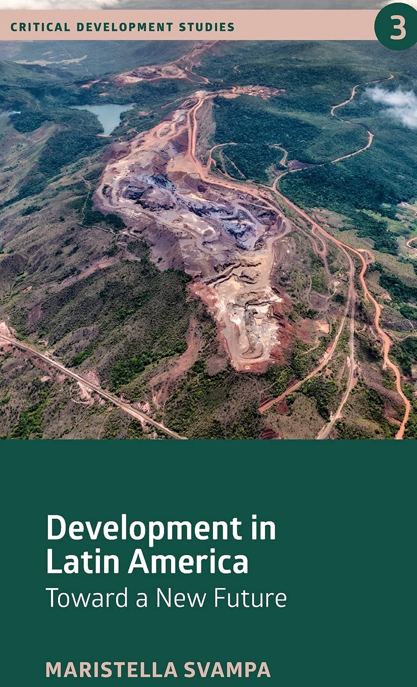 Development in Latin America: Toward a New Future (Critical Development Studies, Band 3)