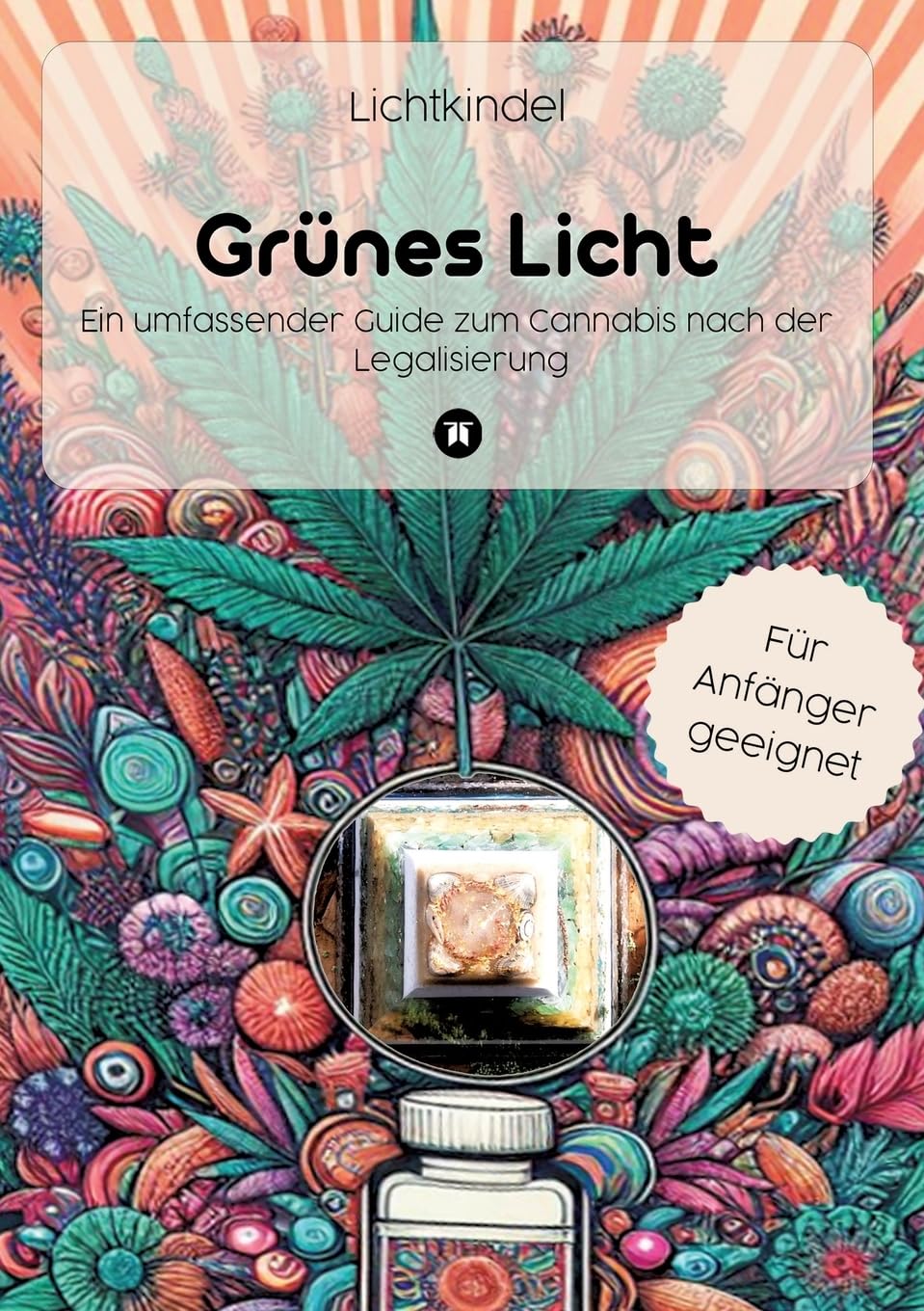 Grünes Licht: Ein umfassender Guide zum Cannabis nach der Legalisierung