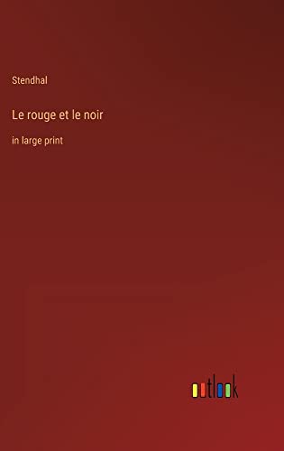 Le rouge et le noir: in large print