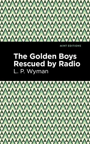 The Golden Boys Rescued by Radio (Mint Editions―The Children's Library)
