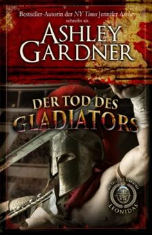 Der Tod des Gladiators (Die Fälle des Gladiators Leonidas, Band 2)