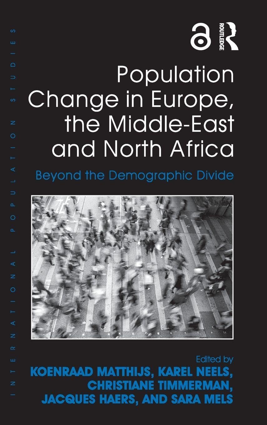 Population Change in Europe, the Middle-East and North Africa: Beyond the Demographic Divide (International Population Studies)