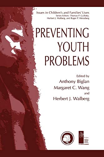Preventing Youth Problems (Issues in Children's and Families' Lives, 1, Band 1)