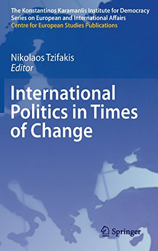 International Politics in Times of Change (The Konstantinos Karamanlis Institute for Democracy Series on European and International Affairs)