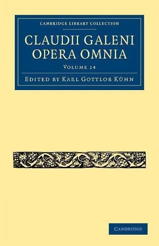 Claudii Galeni Opera Omnia 20 Volume Set: Claudii Galeni Opera Omnia Volume 14 (Cambridge Library Collection - Classics)