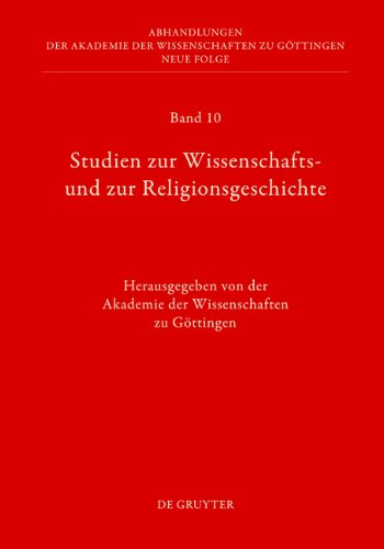 Studien zur Wissenschafts- und zur Religionsgeschichte (Neue Abhandlungen der Akademie der Wissenschaften Zu Gttinge) (Abhandlungen der Akademie der Wissenschaften zu Göttingen. Neue Folge)