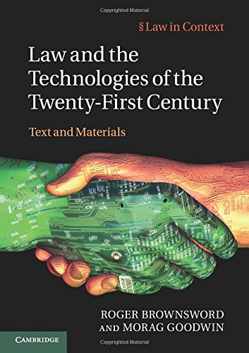 Law and the Technologies of the Twenty-First Century (Law in Context)