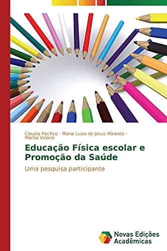 Educação Física escolar e Promoção da Saúde: Uma pesquisa participante