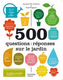 500 questions-réponses sur le jardin