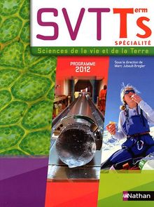 SVT, sciences de la vie et de la Terre terminale S : spécialité : programme 2012