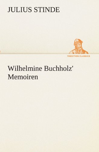 Wilhelmine Buchholz' Memoiren (TREDITION CLASSICS)