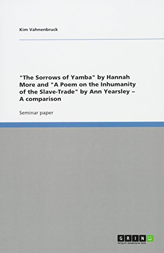 The Sorrows of Yamba by Hannah More and A Poem on the Inhumanity of the Slave-Trade by Ann Yearsley ¿ A comparison