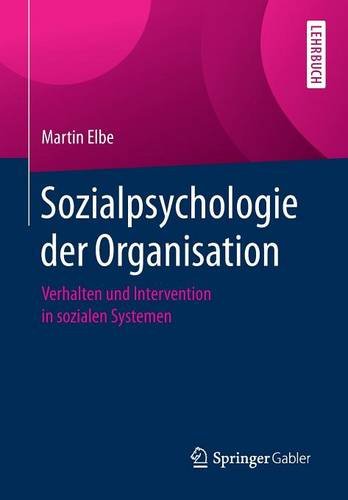 Sozialpsychologie der Organisation: Verhalten und Intervention in sozialen Systemen