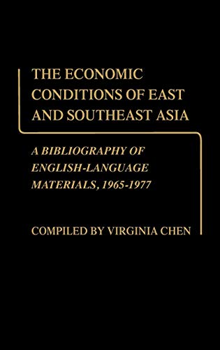 The Economic Conditions of East and Southeast Asia: A Bibliography of English-Language Materials, 1965-1977