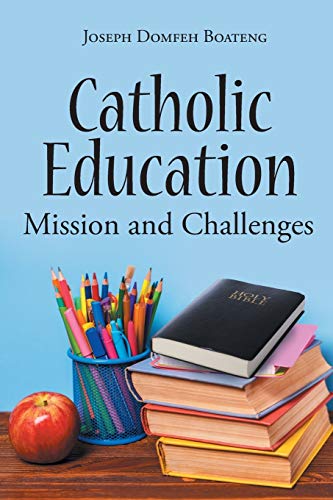 Joseph Domfeh-Boateng Catholic Education, Mission And Challenges