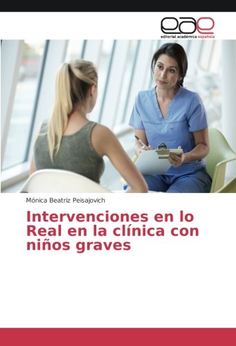 Intervenciones en lo Real en la clínica con niños graves