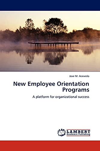 New Employee Orientation Programs: A platform for organizational success