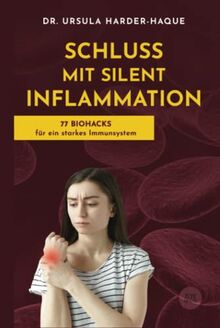 Schluss mit Silent Inflammation - 77 Biohacks für ein starkes Immunsystem