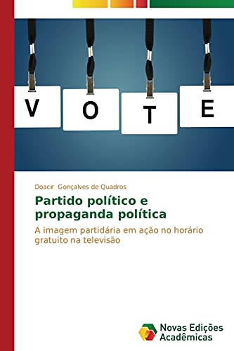 Partido político e propaganda política: A imagem partidária em ação no horário gratuito na televisão