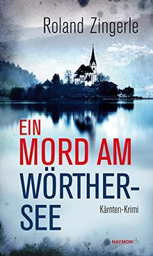 Ein Mord am Wörthersee: Kärnten-Krimi von Roland Zingerle | Buch | Zustand gut