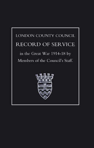 London County Council Record of War Service in the Great War 1914-18 (Record of Service)