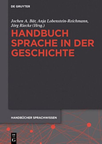 Handbuch Sprache in der Geschichte (Handbücher Sprachwissen (HSW), Band 8)