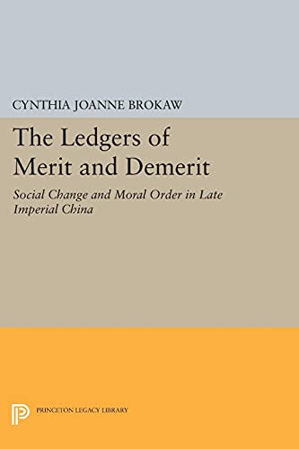 The Ledgers of Merit and Demerit: Social Change and Moral Order in Late Imperial China (Princeton Legacy Library)
