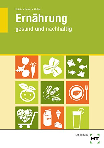 Heinis, Monika: Ernährung - gesund und nachhaltig