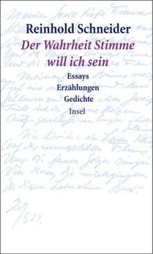 Der Wahrheit Stimme will ich sein: Essays, Erzählungen, Gedichte