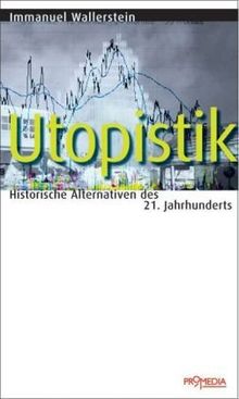 Utopistik: Historische Alternativen des 21. Jahrhundert