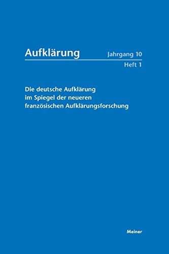Aufklärung, Band 10/1: Die deutsche Aufklärung im Spiegel der neueren französischen Aufklärungsforschung