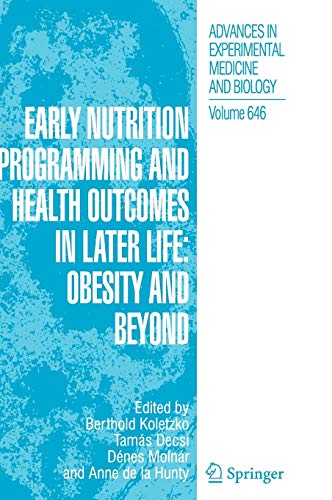 Early Nutrition Programming and Health Outcomes in Later Life: Obesity and beyond (Advances in Experimental Medicine and Biology, Band 646)